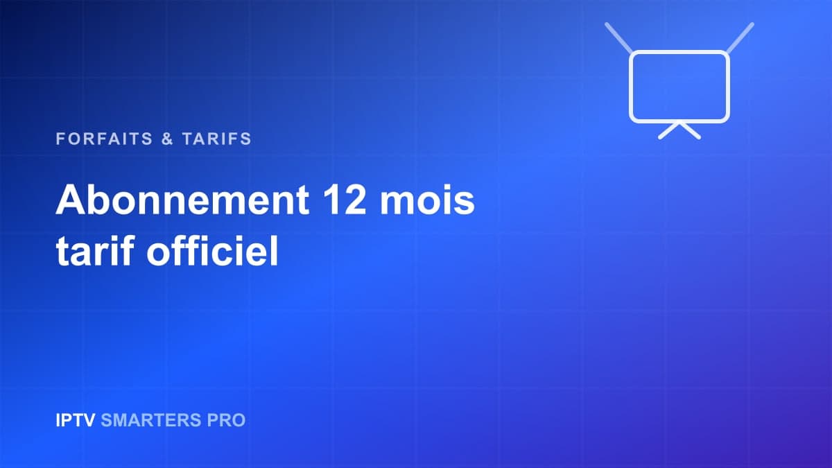 Illustration : abonnement IPTV Smarters Pro 12 mois
