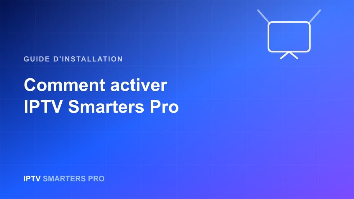Illustration : activation d'IPTV Smarters Pro sur un téléviseur